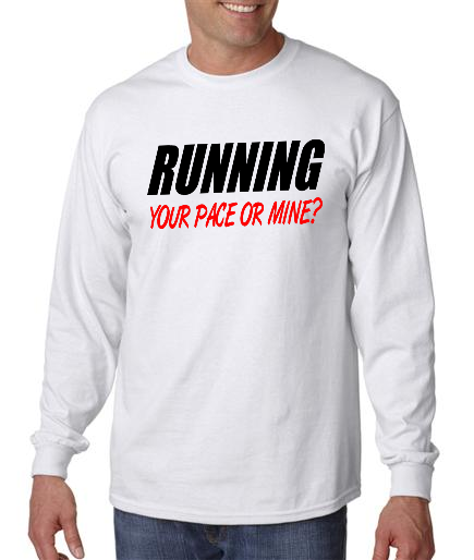 Running - Your Pace Or Mine - Mens White Long Sleeve Shirt
